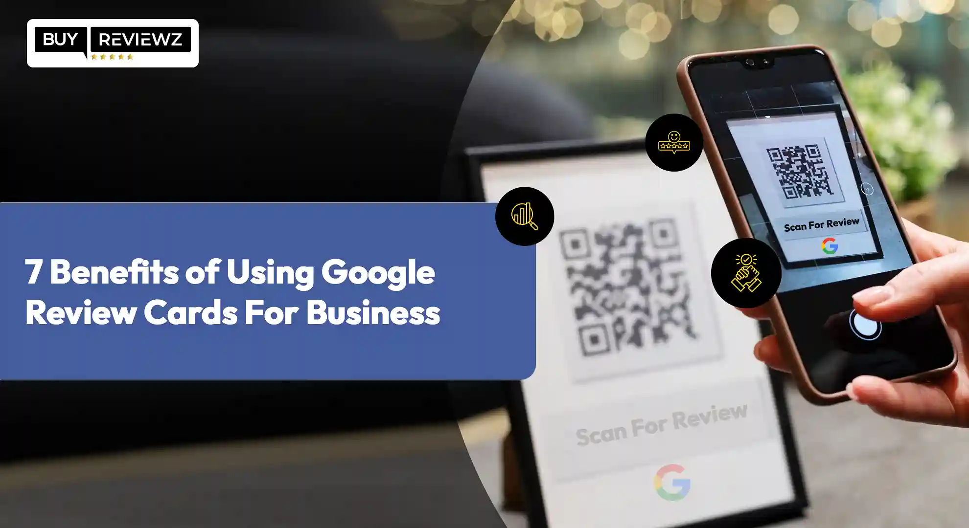 7 Benefits of Using Google Review Cards For Business