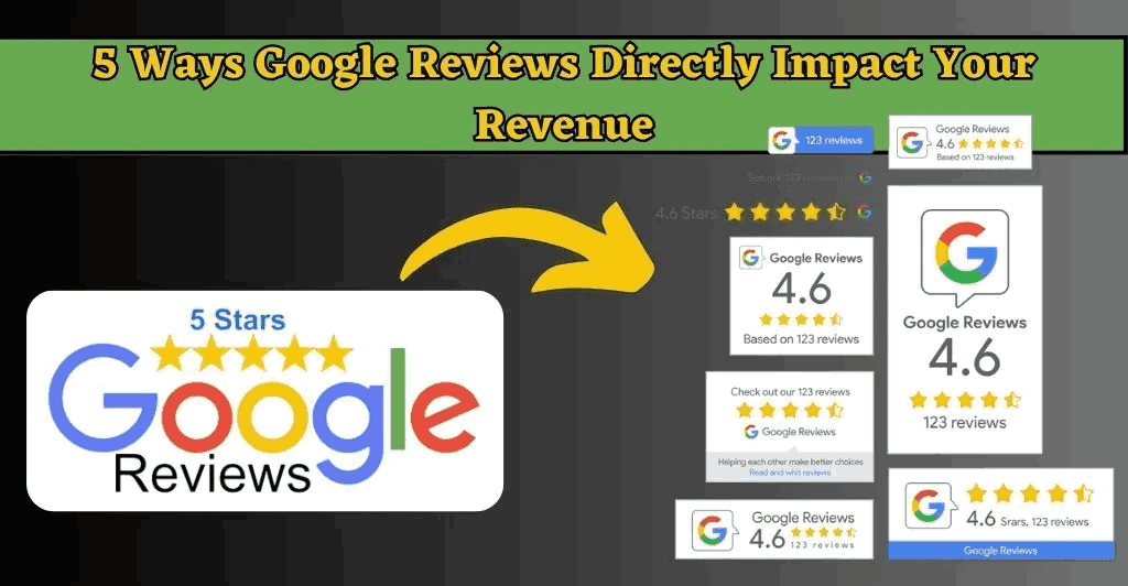 5 Ways Google Reviews Directly Impact Your Revenue - Know in Detail
