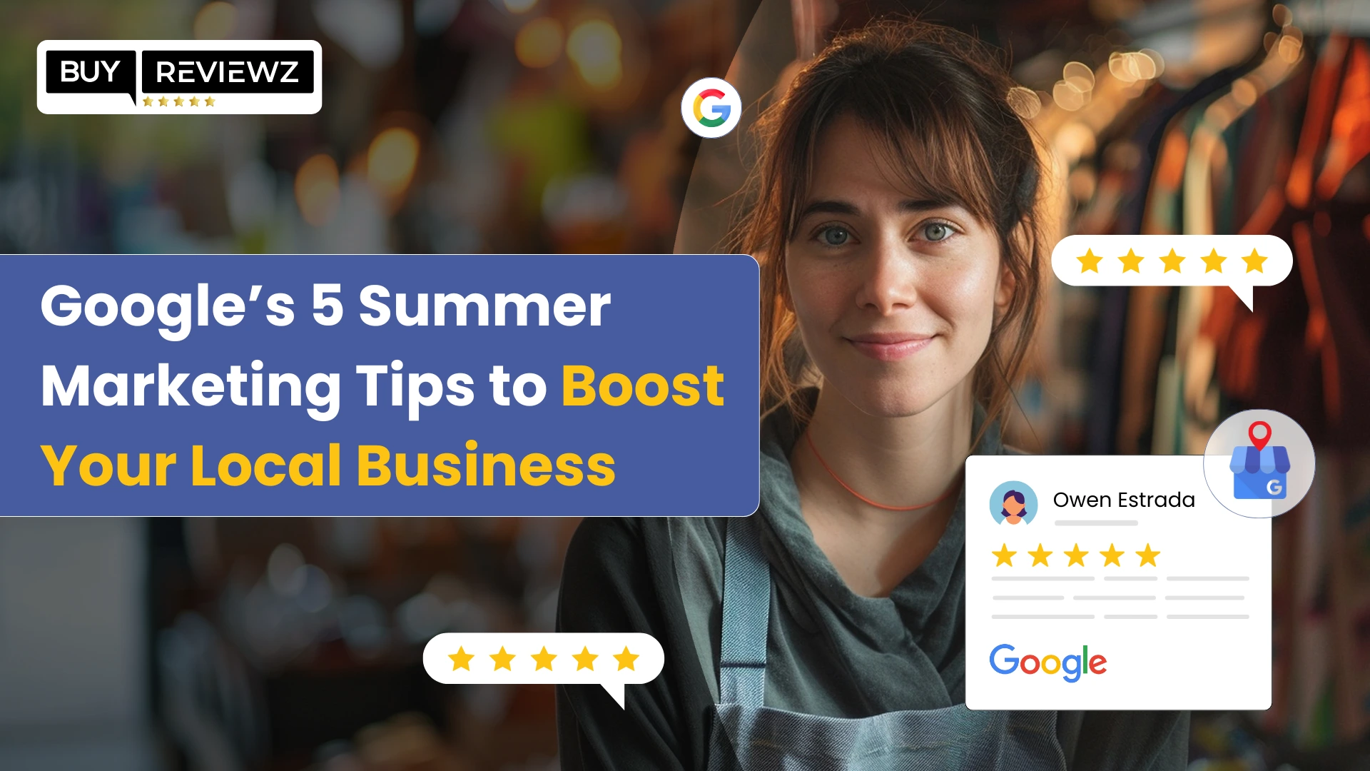 Google’s 5 Summer Marketing Tips to Boost Your Local Business in 2025