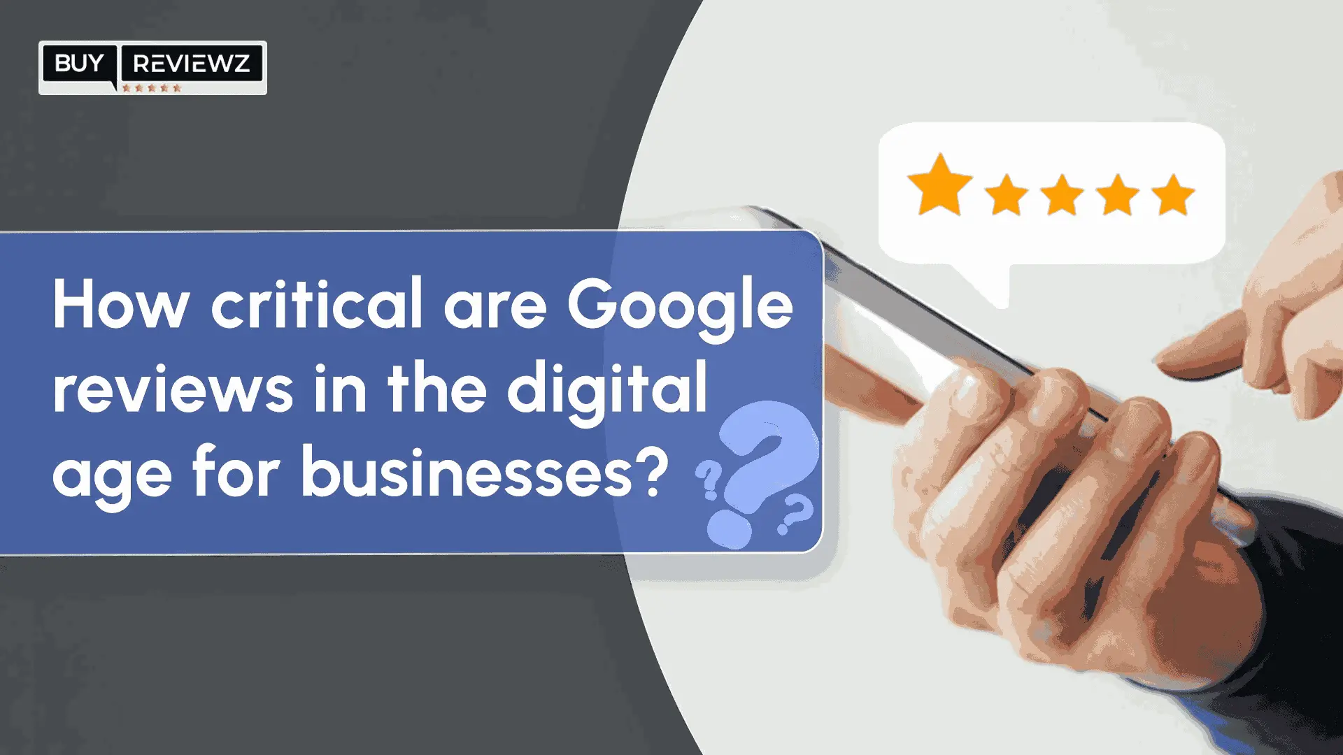 How Critical Are Google Reviews In Digital Age For Businesses?