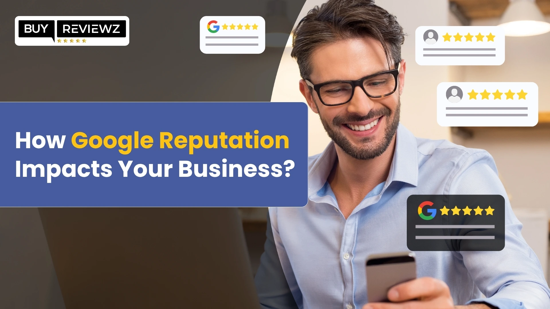 How Google's Reputation Impacts Your Business