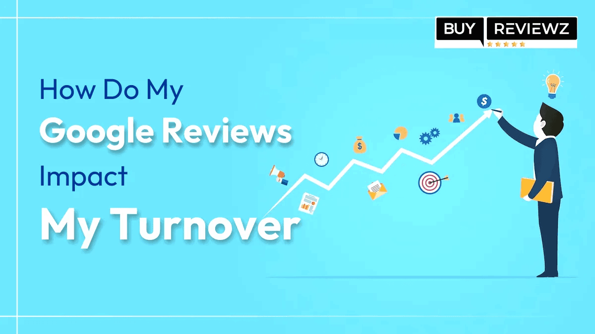 How My Google Reviews Impact My Turnover?