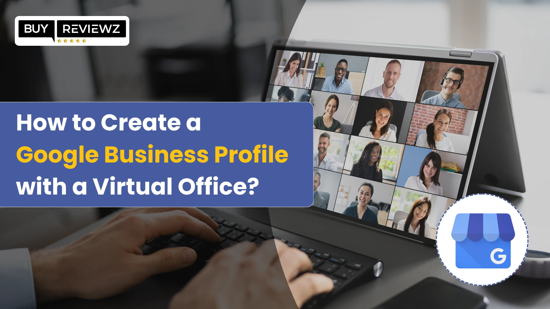 How Do You Create A Google Business Profile With A Virtual Office?