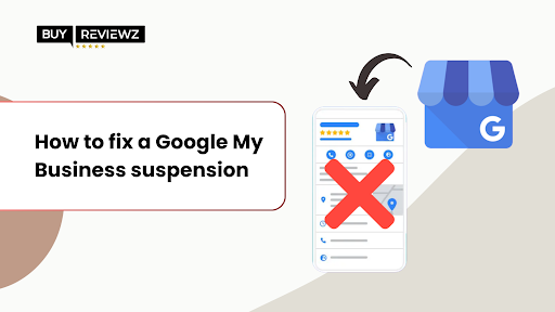 How to fix a Google My Business suspension?
