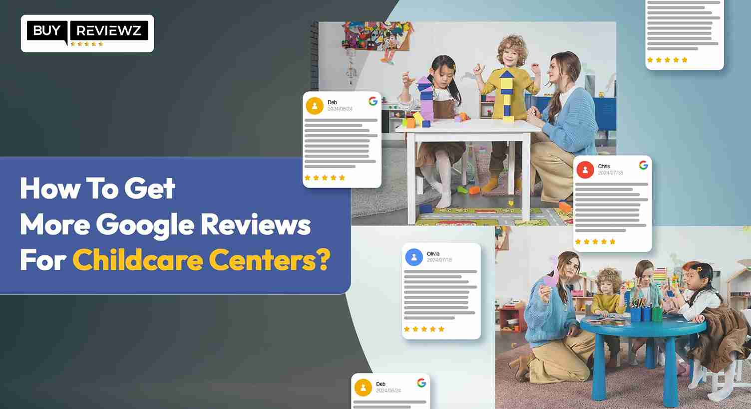 How To Get More Google Reviews For Childcare Centers?