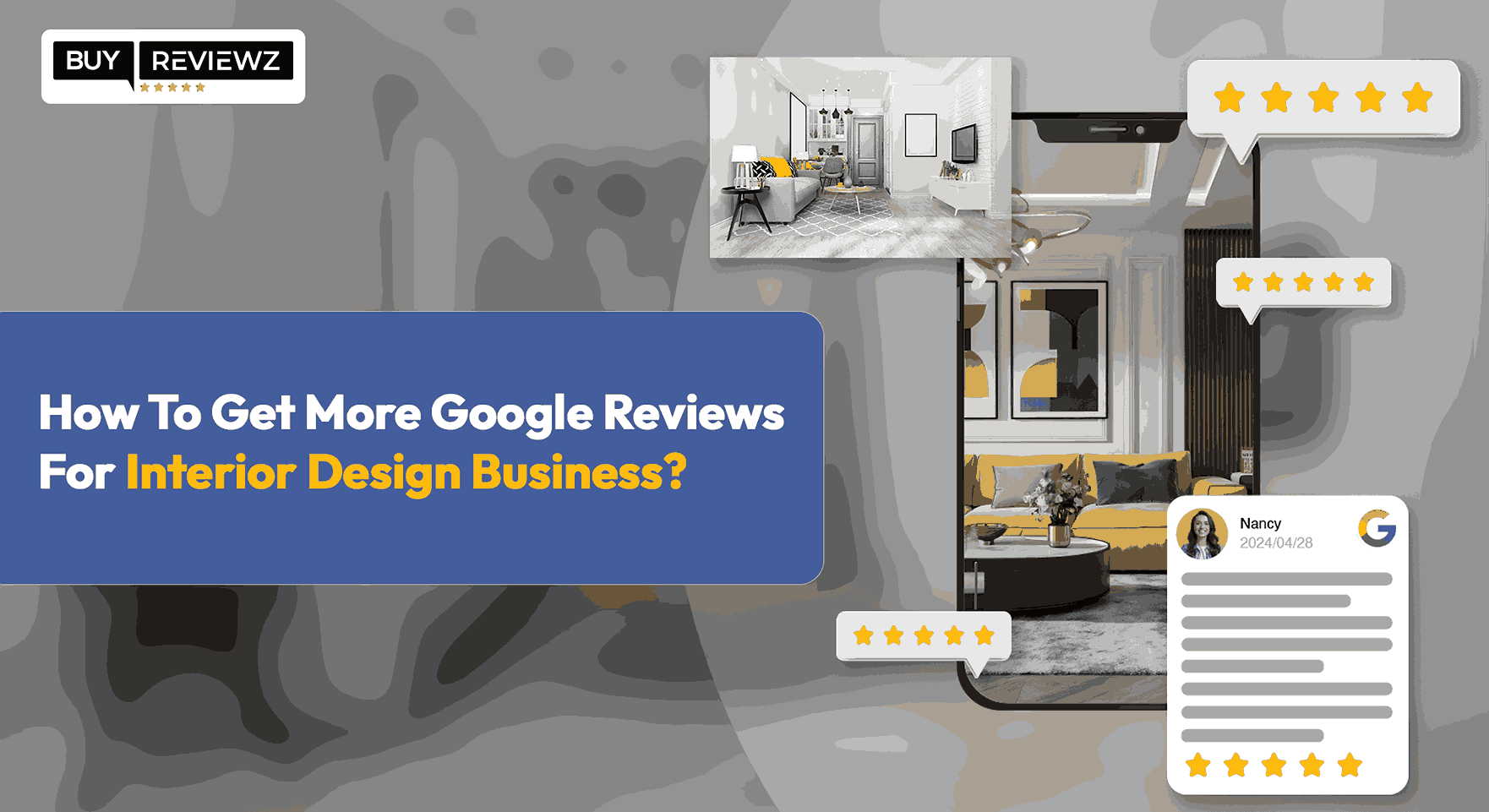 How To Get More Google Reviews For Interior Design Business?