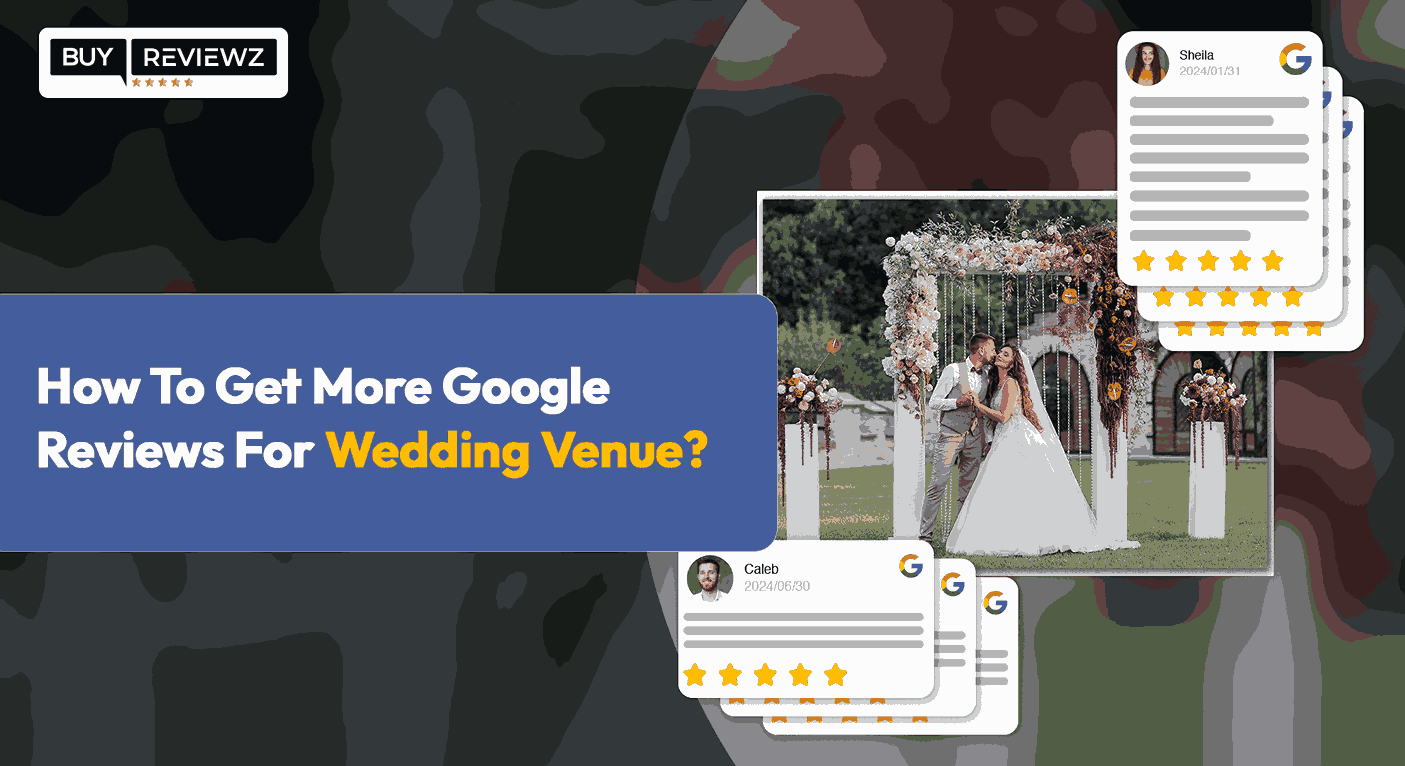 How To Get More Google Reviews For Wedding Venue?