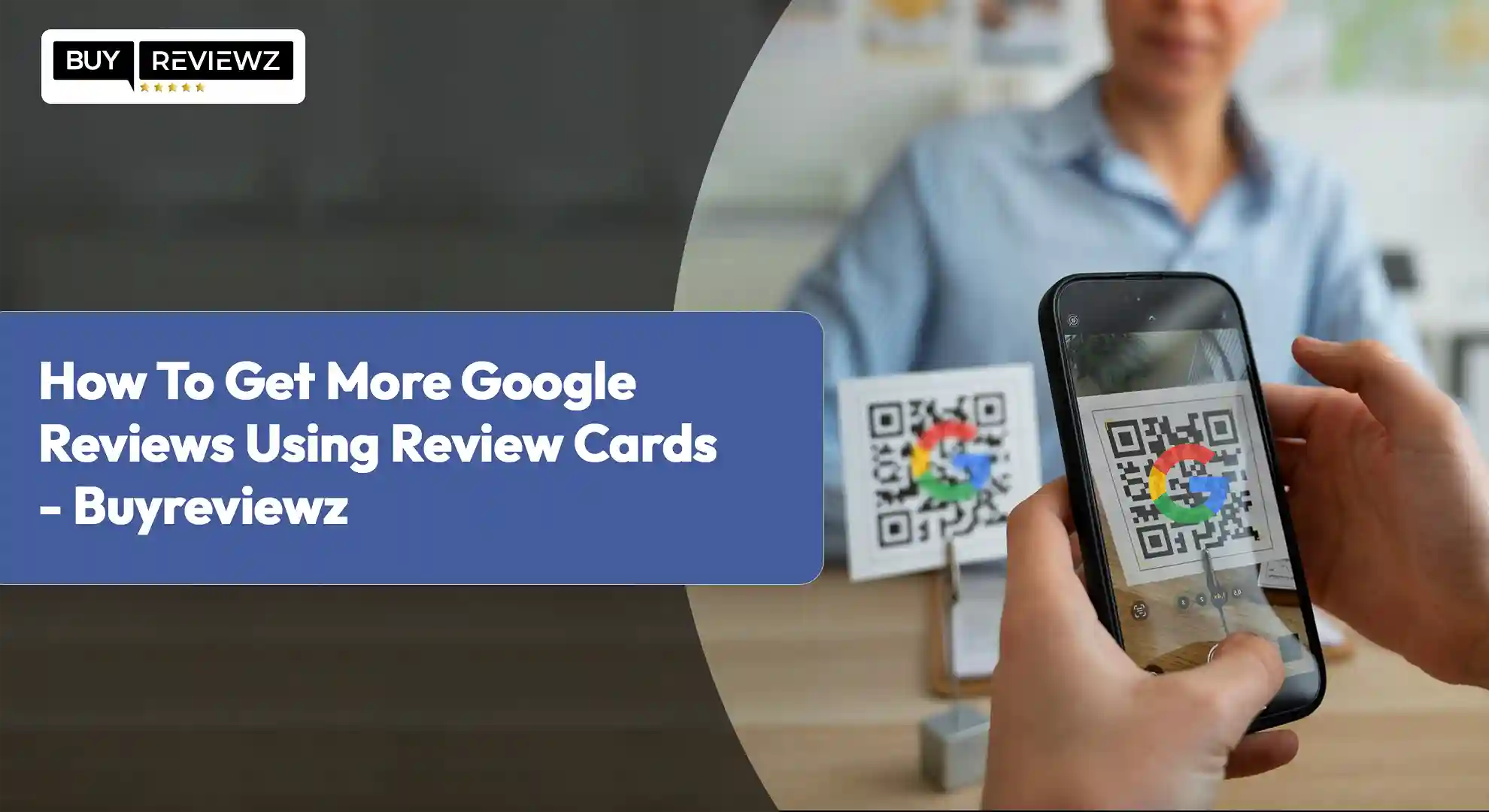 How To Get More Google Reviews Using Review Cards?