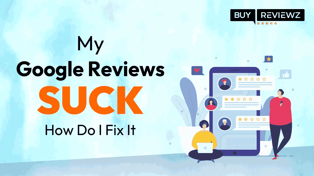 A Guide on How to Remove Bad Google Reviews?