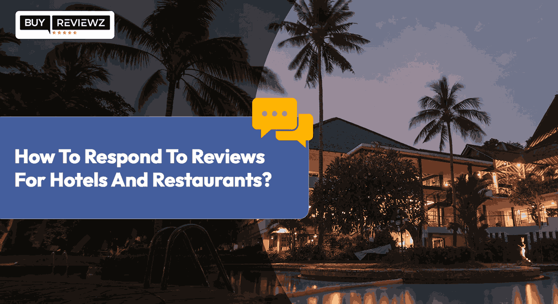How To Respond To Reviews For Hotels And Restaurants?