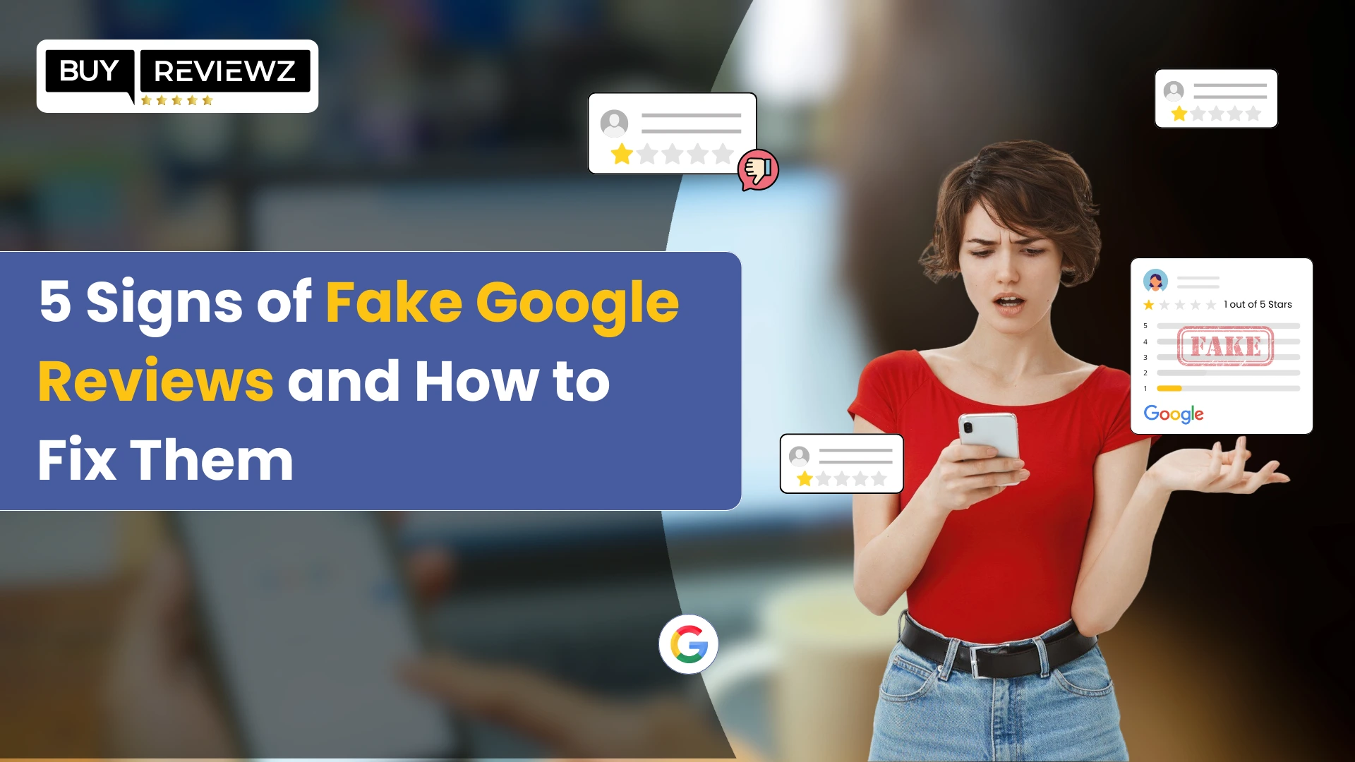 5 Signs Of Fake Google Reviews And How To Fix Them